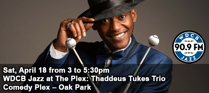 Jazz at the Plex - Thaddeus Tukes 04 18 26